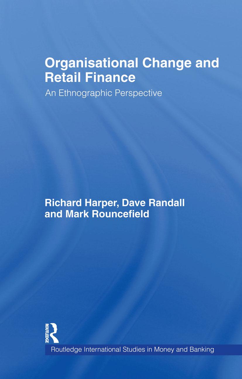 Harper, R: Organisational Change and Retail Finance - Richard Harper|David Randall|Mark Rouncefield