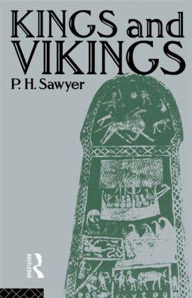 Kings and Vikings - P.H. Sawyer (formerly at the University of Leeds)