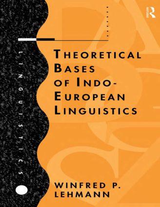 Lehmann, W: Theoretical Bases of Indo-European Linguistics - Winfred P. Lehmann