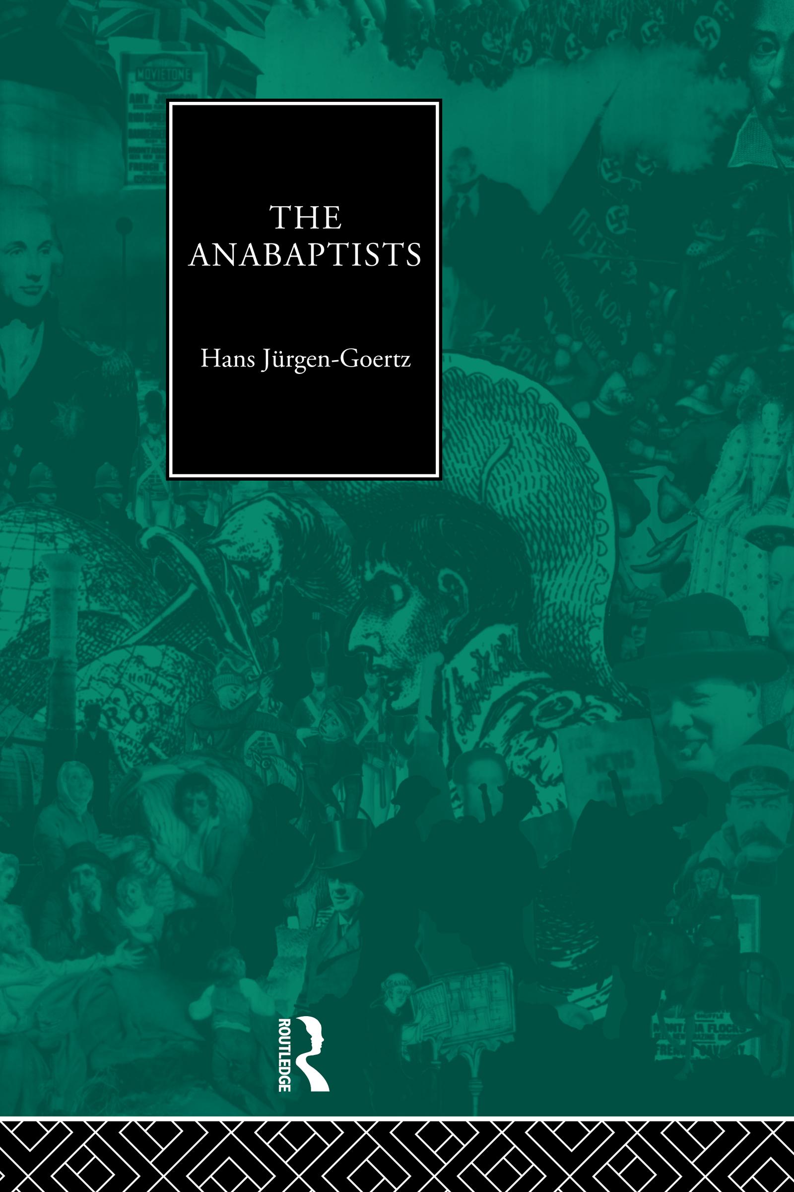 Goertz, H: The Anabaptists - Hans-Jurgen Goertz