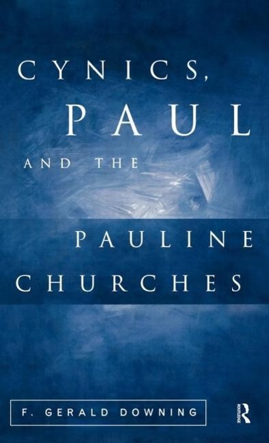 Downing, F: Cynics, Paul and the Pauline Churches - F. Gerald Downing