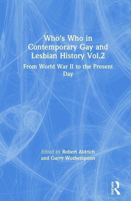 Who\\ s Who in Contemporary Gay and Lesbian History Vol.2 - Aldrich, Robert