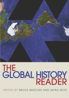 Mazlish, B: Global History Reader - Mazlish, Bruce