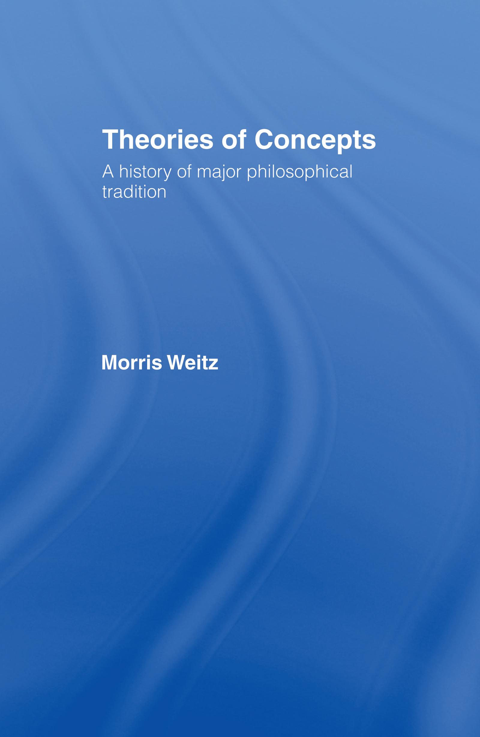 Weitz, M: Theories of Concepts - Morris Weitz