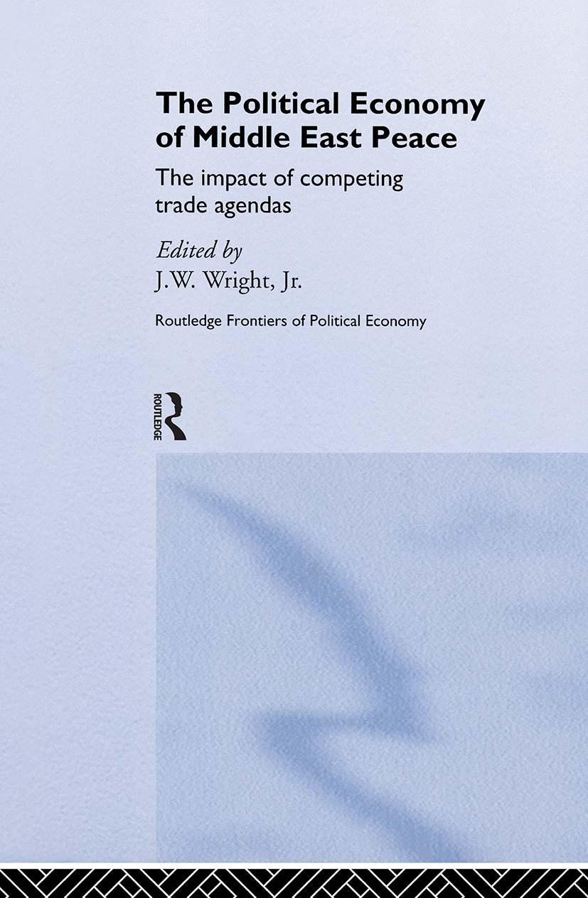 The Political Economy of Middle East Peace - Wright, Jr. J. W.