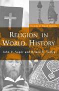 Super, J: Religion in World History - John C. Super (West Virginia University, USA)|Briane K. Turley