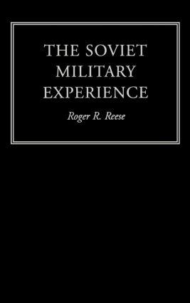 Reese, R: The Soviet Military Experience - Reese, Roger R.