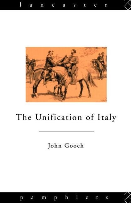 Gooch, J: Unification of Italy - John Gooch