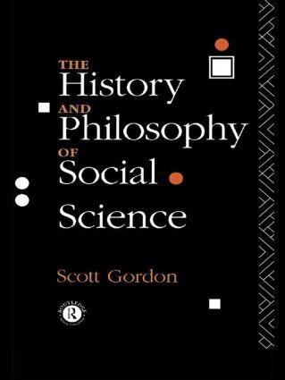Gordon, H: History and Philosophy of Social Science - H. Scott Gordon