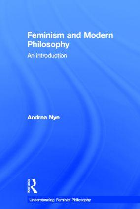 Nye, A: Feminism and Modern Philosophy - Andrea Nye