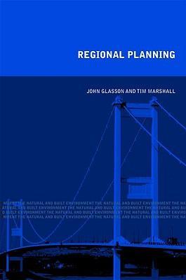 Glasson, J: Regional Planning - John Glasson|Tim Marshall (Oxford Brookes University, England, UK)