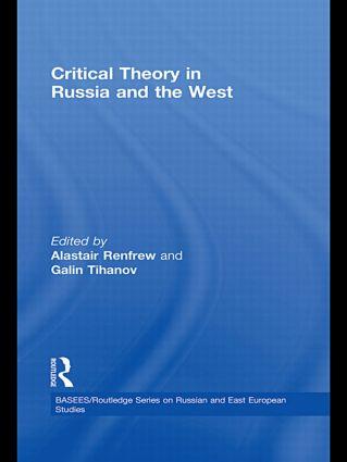 Critical Theory in Russia and the West - Renfrew, Alastair