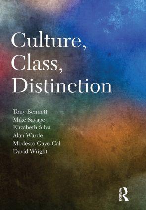 Bennett, T: Culture, Class, Distinction - Tony Bennett|Mike Savage|Elizabeth Bortolaia Silva|Alan Warde|Modesto Gayo-Cal|David Wright