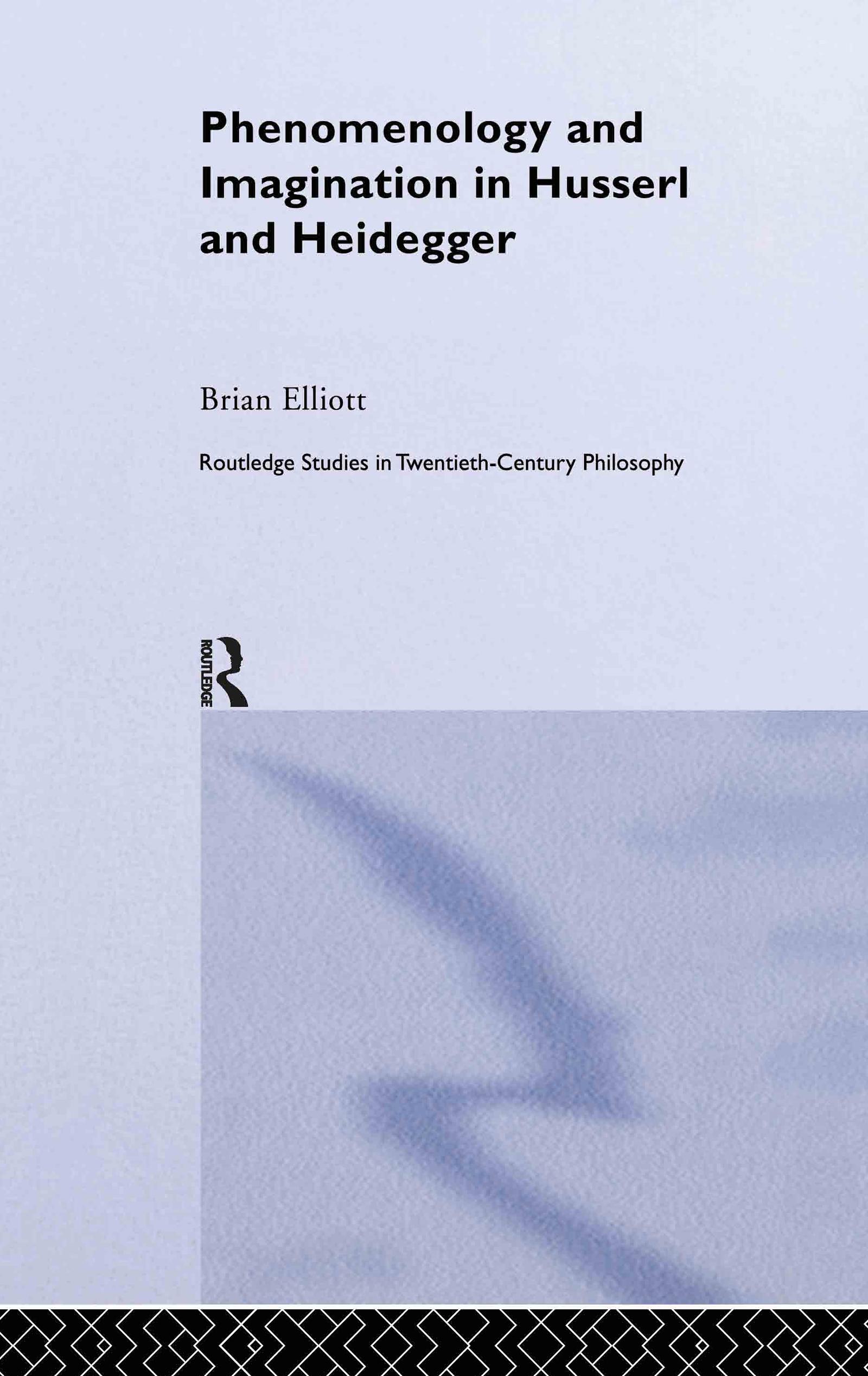 Elliott, B: Phenomenology and Imagination in Husserl and Hei - Elliott, Brian