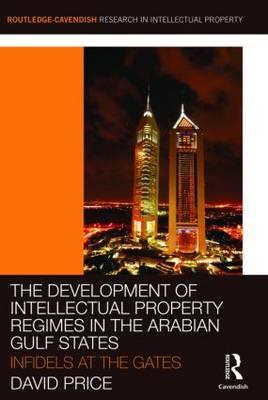 Price, D: The Development of Intellectual Property Regimes i - David Price (Charles Darwin University, Australia)|Alhanoof AlDebasi (Princess Nourah Bint Abdulrahman University, Saudi Arabia)