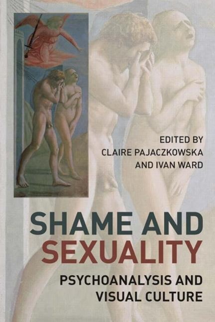 Shame and Sexuality - Claire, Pajaczko|Pajaczkowska, Claire