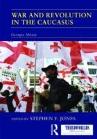 War and Revolution in the Caucasus - Jones, Stephen F.