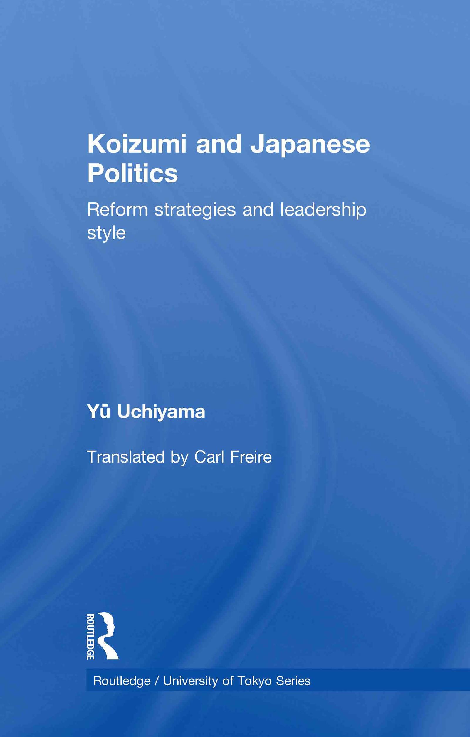 Uchiyama, Y: Koizumi and Japanese Politics - Yu Uchiyama