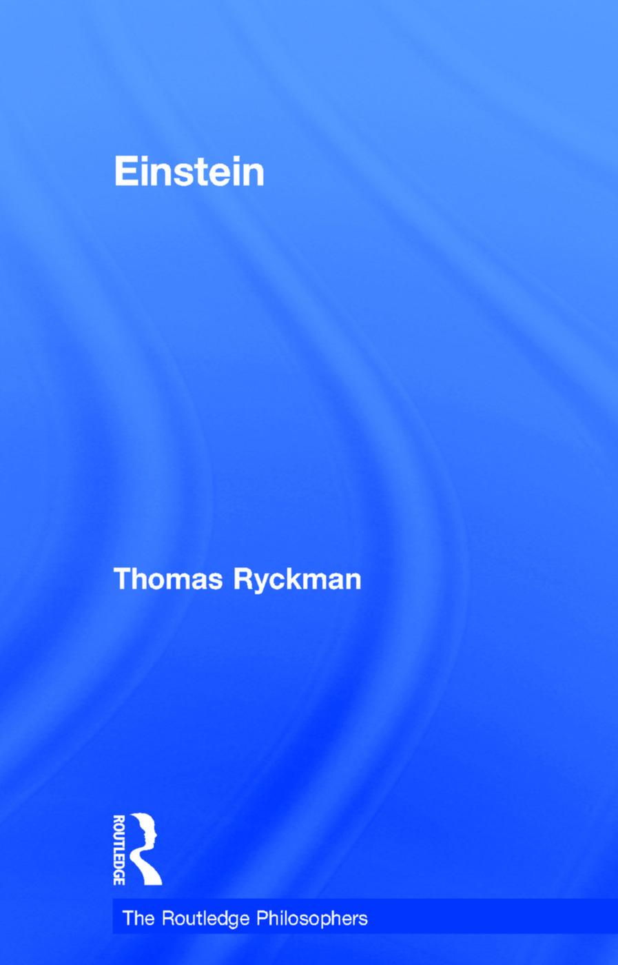 Ryckman, T: Einstein - Thomas Ryckman (University of Calgary, Alberta, Canada Stanford University Stanford University, California, USA Stanford University, California, USA Stanford University, Stanford, California, USA Stanford University, California, USA Stanford University,