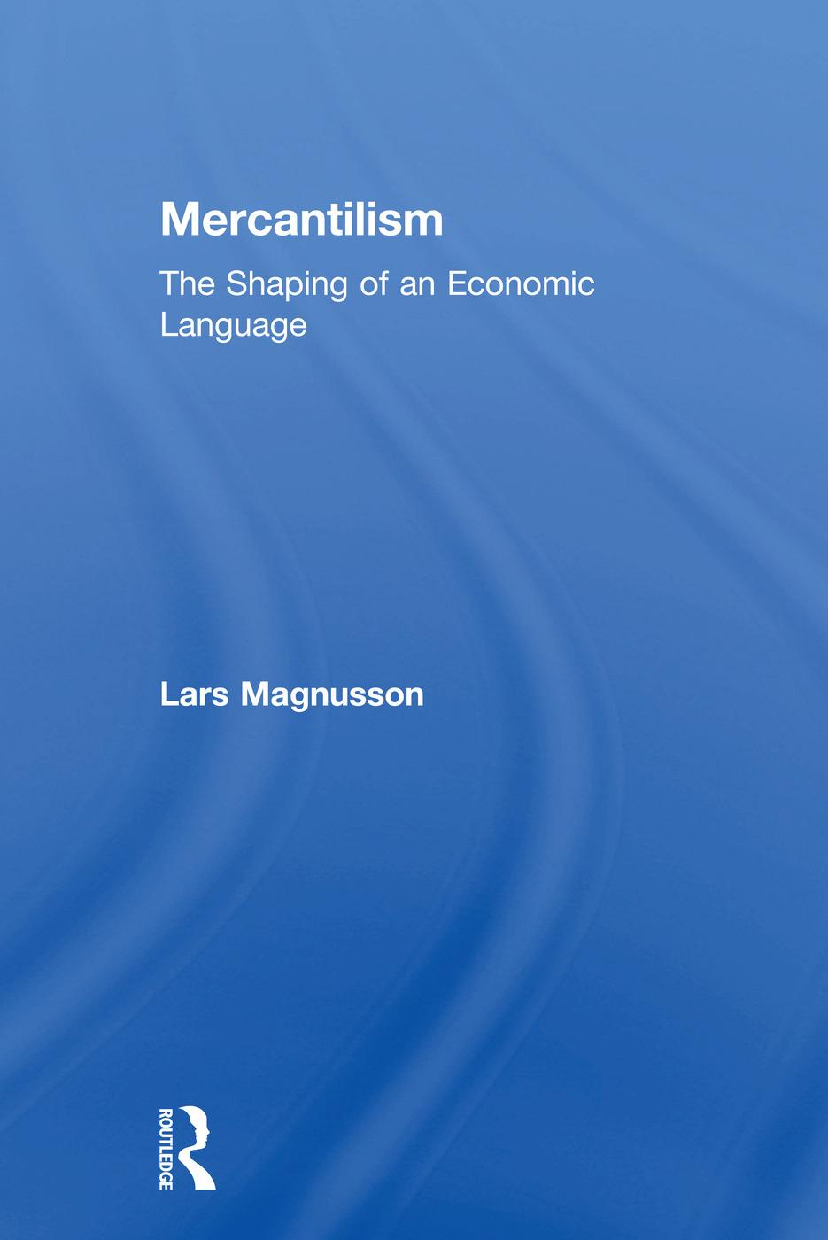 Magnusson, L: Mercantilism - Lars Magnusson