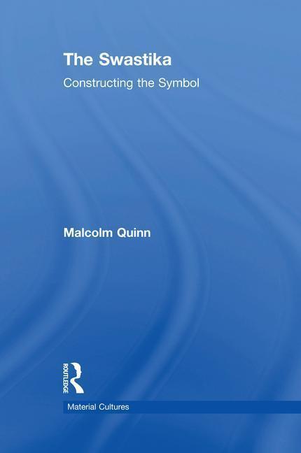 Quinn, M: The Swastika - Malcolm Quinn (University of the Arts London, UK)