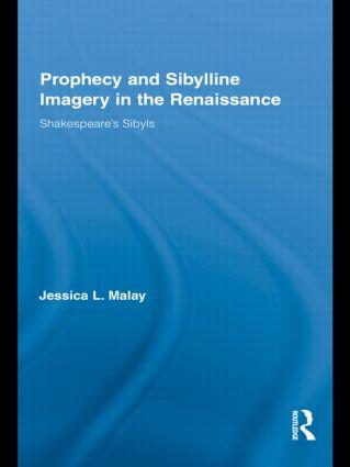 Malay, J: Prophecy and Sibylline Imagery in the Renaissance - Jessica L. Malay (University of Huddersfield, UK)