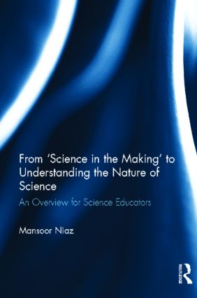 From \\ Science in the Making\\ to Understanding the Nature of Scien - Mansoor Niaz