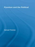 Thomas, S: Pynchon and the Political - Samuel Thomas (Durham University)