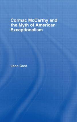 Cant, J: Cormac McCarthy and the Myth of American Exceptiona - John Cant (Essex University, UK)