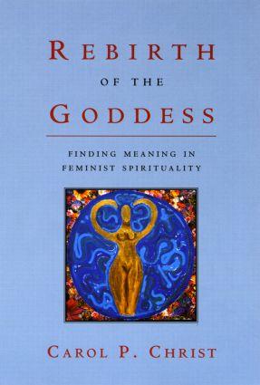 Christ, C: Rebirth of the Goddess - Carol P. Christ