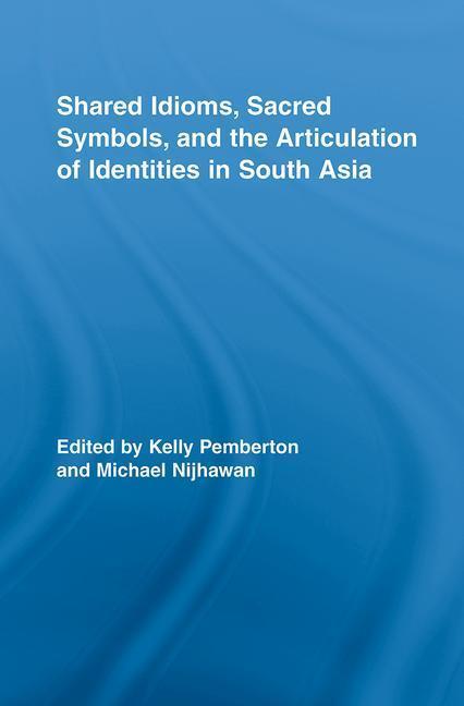 Shared Idioms, Sacred Symbols, and the Articulation of Ident - Pemberton, Kelly