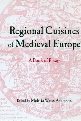Regional Cuisines of Medieval Europe - Adamson, Melitta Weiss