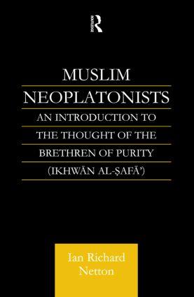 Netton, I: Muslim Neoplatonists - Ian Richard Netton (University of Leeds, UK The University of Leeds, United Kingdom University of Leeds, UK)