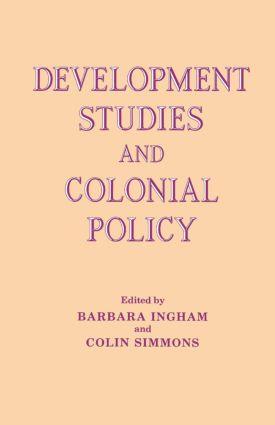 Ingham, B: Development Studies and Colonial Policy - Barbara Ingham|Colin Simmons