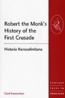 Sweetenham, D: Robert the Monk\\ s History of the First Crusa - Sweetenham, Dr. Carol