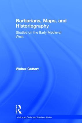 Goffart, W: Barbarians, Maps, and Historiography - Walter Goffart