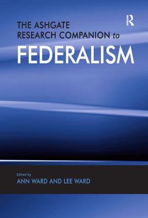 The Ashgate Research Companion to Federalism