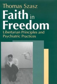 FAITH IN FREEDOM - Thomas Szasz