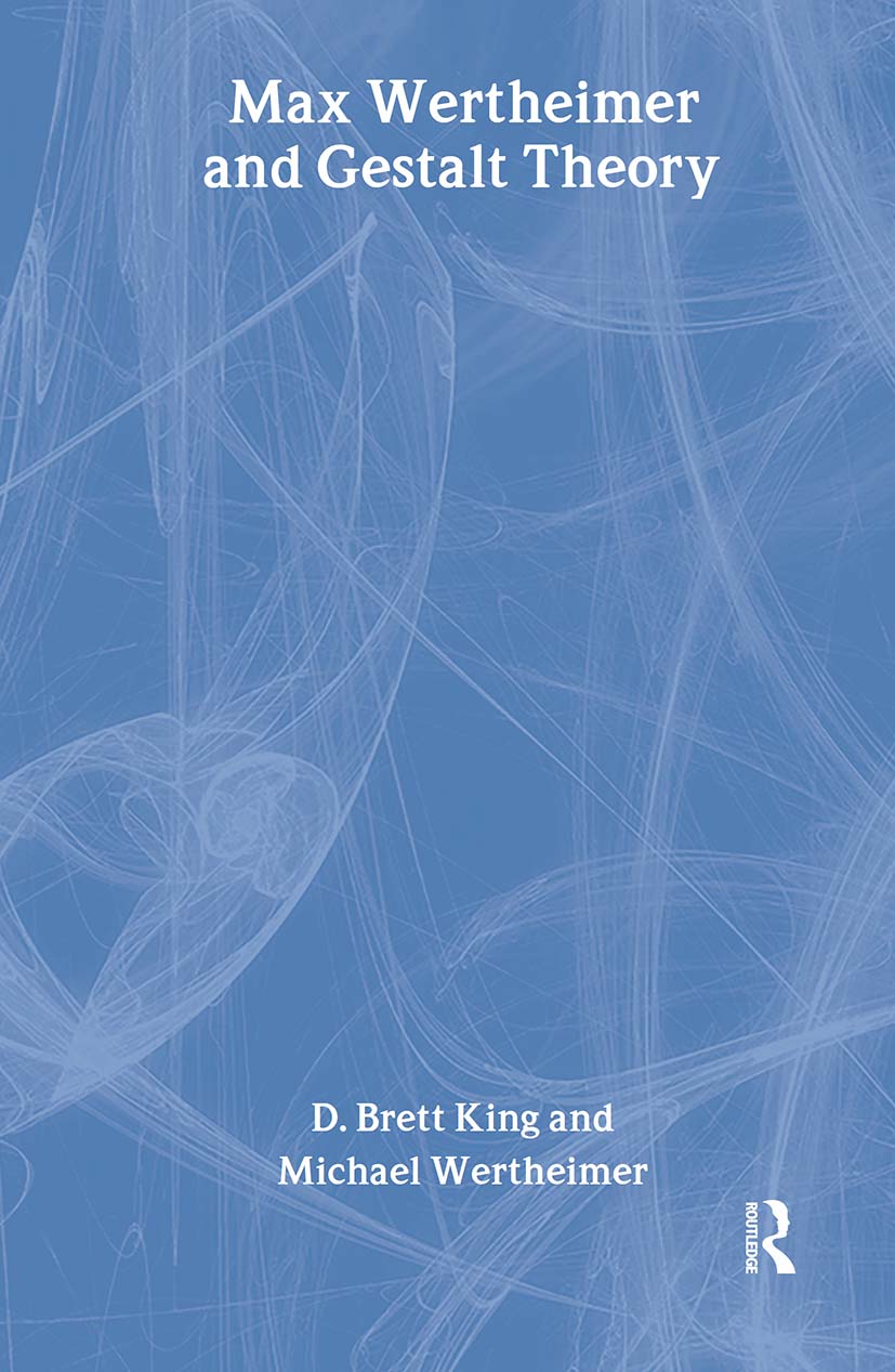 King, D: Max Wertheimer and Gestalt Theory - Michael Wertheimer