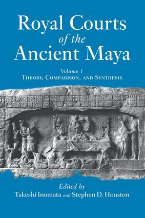 Inomata, T: Royal Courts Of The Ancient Maya - Takeshi Inomata|Stephen D. Houston