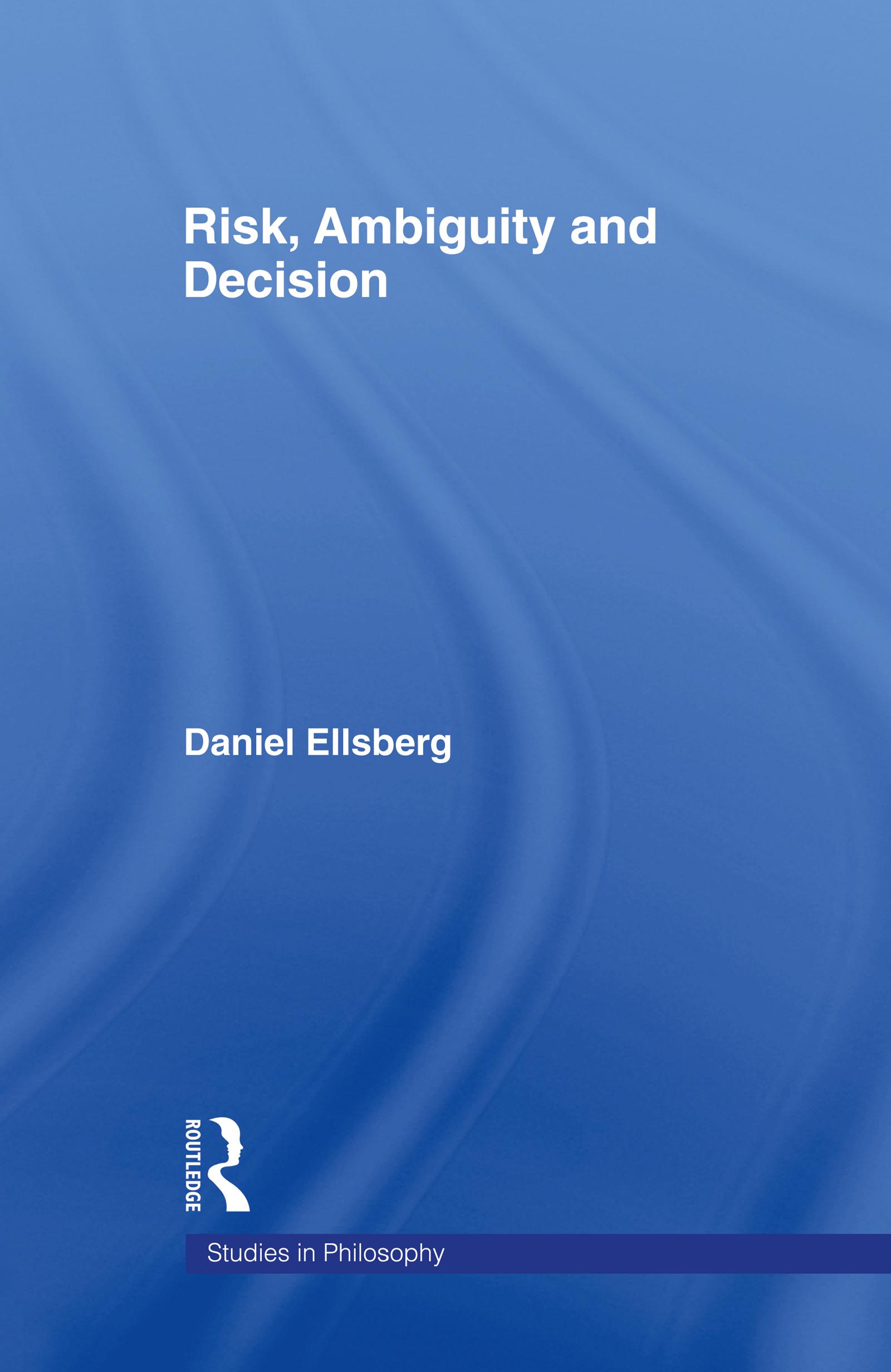 Ellsberg, D: Risk, Ambiguity and Decision - Daniel Ellsberg