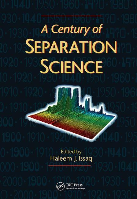 Issaq, H: Century of Separation Science - Issaq, Haleem J.