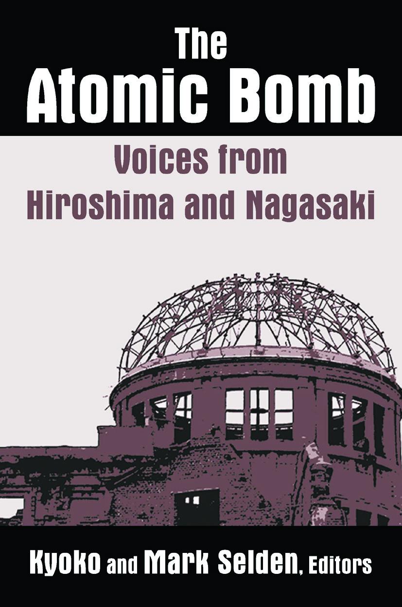 Selden, K: The Atomic Bomb: Voices from Hiroshima and Nagasa - Kyoko Iriye Selden|Mark Selden