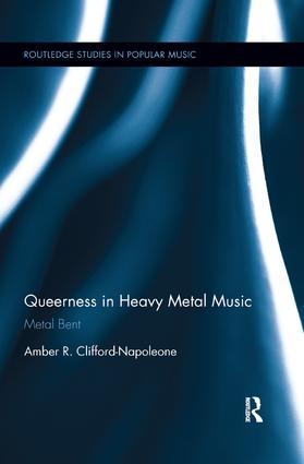 Clifford-Napoleone, A: Queerness in Heavy Metal Music - Amber R. Clifford-Napoleone