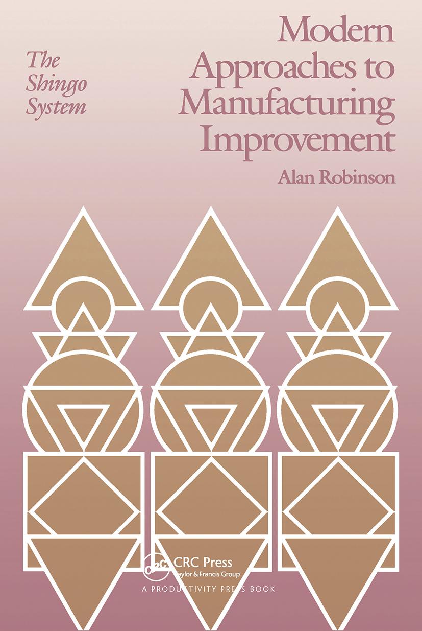 Modern Approaches to Manufacturing Improvement: The Shingo System - Alan Robinson