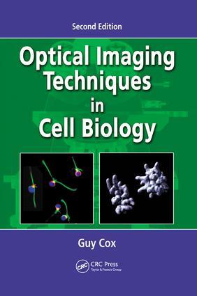 Cox, G: Optical Imaging Techniques in Cell Biology - Guy Cox (University of Sydney, New South Wales, Australia)