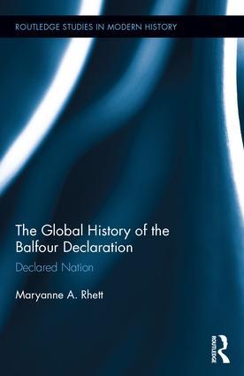 Rhett, M: The Global History of the Balfour Declaration - Maryanne A. Rhett