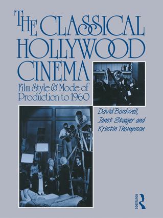 Bordwell, D: The Classical Hollywood Cinema - David Bordwell|Janet Staiger|Kristin Thompson