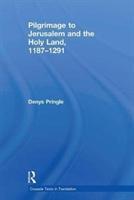 Pringle, D: Pilgrimage to Jerusalem and the Holy Land, 1187- - Denys Pringle