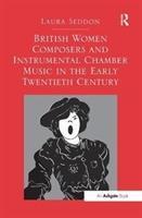 Seddon, L: British Women Composers and Instrumental Chamber - Laura Seddon